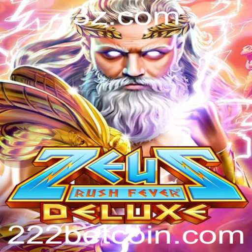 Descubra tudo sobre ZeusRushFeverDeluxe e como jogar no 222bet